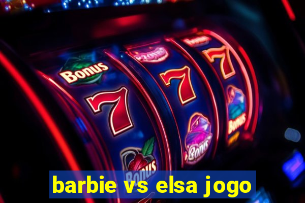 barbie vs elsa jogo